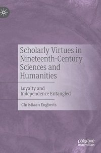 bokomslag Scholarly Virtues in Nineteenth-Century Sciences and Humanities