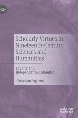 bokomslag Scholarly Virtues in Nineteenth-Century Sciences and Humanities