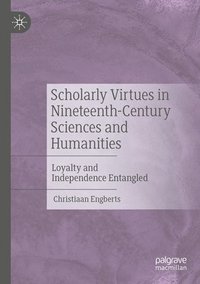 bokomslag Scholarly Virtues in Nineteenth-Century Sciences and Humanities