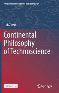 bokomslag Continental Philosophy of Technoscience