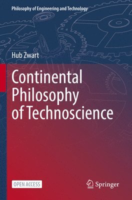 bokomslag Continental Philosophy of Technoscience