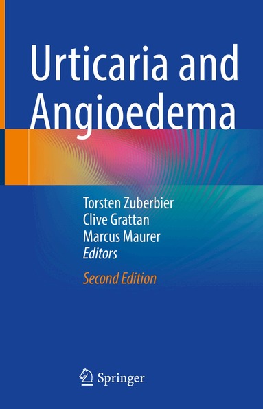 Torsten Zuberbier, Clive Grattan, Marcus Maurer - Urticaria and Angioedema, Inbunden