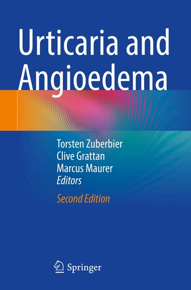 Torsten Zuberbier, Clive Grattan, Marcus Maurer - Urticaria and Angioedema, Häftad