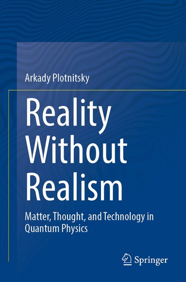 Arkady Plotnitsky - Reality Without Realism, Häftad