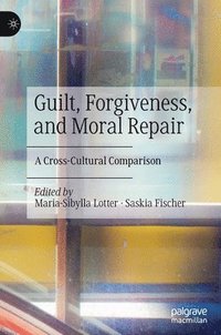 bokomslag Guilt, Forgiveness, and Moral Repair