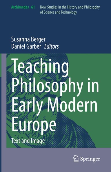 Susanna Berger, Daniel Garber - Teaching Philosophy in Early Modern Europe, Inbunden