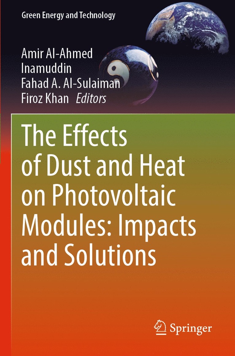 Amir Al-Ahmed, Inamuddin, Fahad A. Al-Sulaiman, Firoz Khan - Effects of Dust and Heat on Photovoltaic Modules: Impacts and Solutions, Häftad