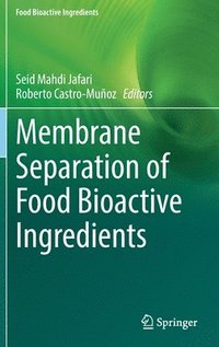 bokomslag Membrane Separation of Food Bioactive Ingredients