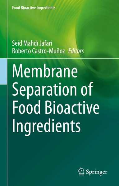 Seid Mahdi Jafari, Roberto Castro-Muñoz - Membrane Separation of Food Bioactive Ingredients, Inbunden