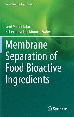 bokomslag Membrane Separation of Food Bioactive Ingredients