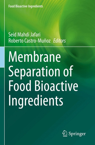 Seid Mahdi Jafari, Roberto Castro-Muñoz - Membrane Separation of Food Bioactive Ingredients, Häftad