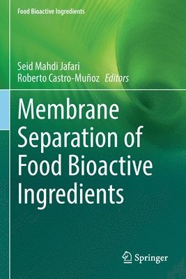 Membrane Separation of Food Bioactive Ingredients 1