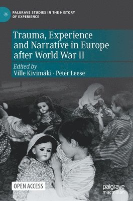 Trauma, Experience and Narrative in Europe after World War II 1
