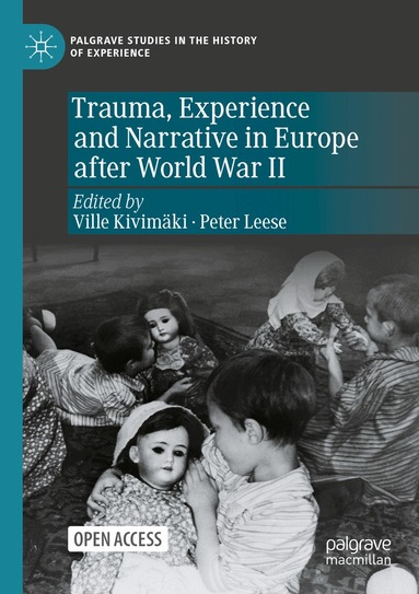 Ville Kivimäki, Peter Leese - Trauma, Experience and Narrative in Europe after World War II, Häftad