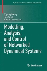 bokomslag Modelling, Analysis, and Control of Networked Dynamical Systems