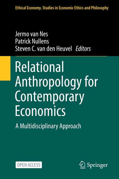 Jermo van Nes, Patrick Nullens, Steven C. van den Heuvel - Relational Anthropology for Contemporary Economics, Inbunden