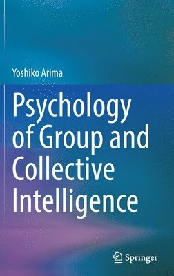 Yoshiko Arima - Psychology of Group and Collective Intelligence, Inbunden