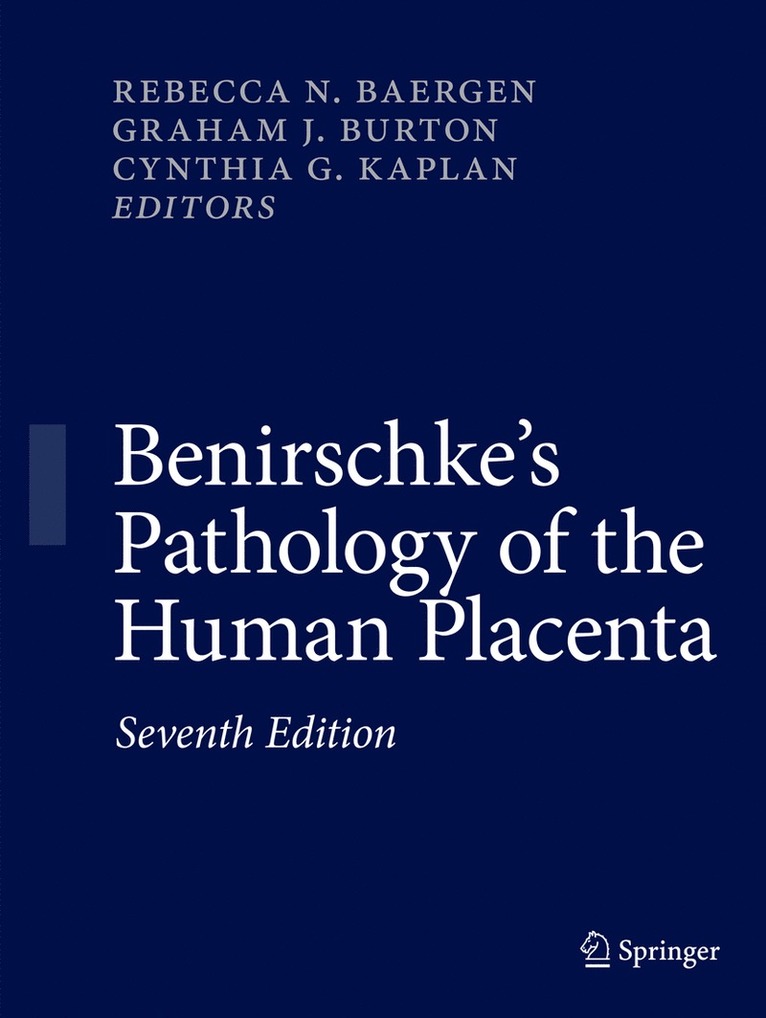 Rebecca N. Baergen, Graham J. Burton, Cynthia G. Kaplan - Benirschke's Pathology of the Human Placenta, Häftad