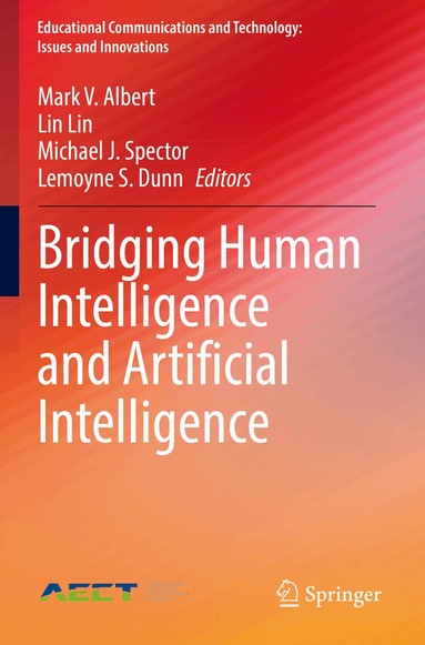 Mark V. Albert, Lin Lin, Michael J. Spector, Lemoyne S. Dunn - Bridging Human Intelligence and Artificial Intelligence, Häftad