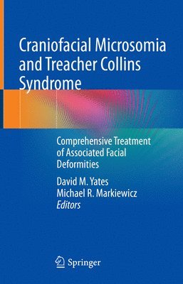 David M. Yates, Michael R. Markiewicz - Craniofacial Microsomia and Treacher Collins Syndrome, Inbunden