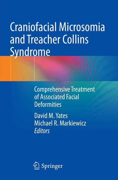 David M. Yates, Michael R. Markiewicz - Craniofacial Microsomia and Treacher Collins Syndrome, Häftad