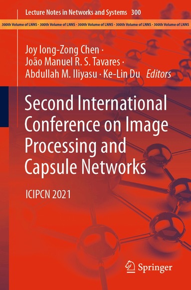 Joy Iong-Zong Chen, João Manuel R. S. Tavares, Abdullah M. Iliyasu, Ke-Lin Du - Second International Conference on Image Processing and Capsule Networks, Häftad