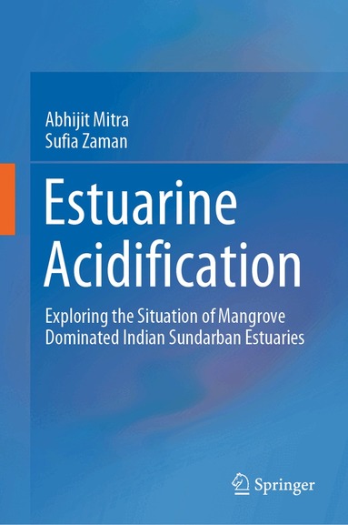 Abhijit Mitra, Sufia Zaman - Estuarine Acidification, Inbunden