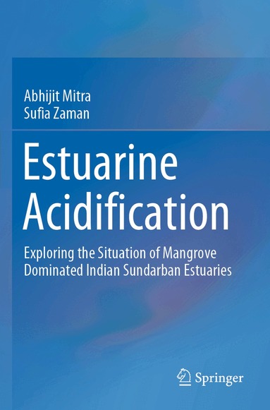 Abhijit Mitra, Sufia Zaman - Estuarine Acidification, Häftad