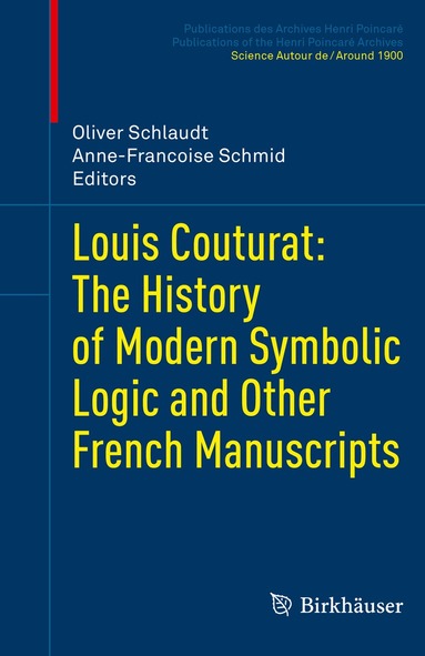 Oliver Schlaudt, Anne-Francoise Schmid - Louis Couturat: The History of Modern Symbolic Logic and Other French Manuscripts, Inbunden