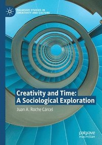 bokomslag Creativity and Time: A Sociological Exploration