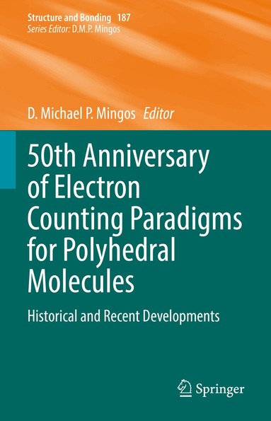 D. Michael P. Mingos - 50th Anniversary of Electron Counting Paradigms for Polyhedral Molecules, Inbunden