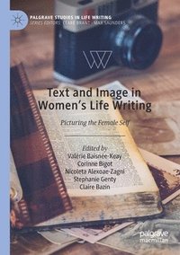 bokomslag Text and Image in Women's Life Writing