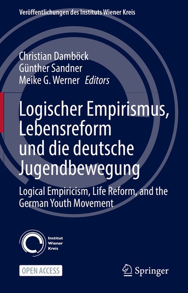 Christian Damböck, Günther Sandner, Meike G. Werner - Logischer Empirismus, Lebensreform und die deutsche Jugendbewegung, Inbunden