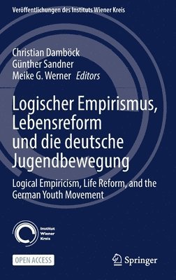 bokomslag Logischer Empirismus, Lebensreform und die deutsche Jugendbewegung