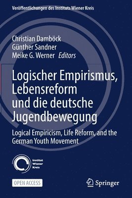 bokomslag Logischer Empirismus, Lebensreform und die deutsche Jugendbewegung