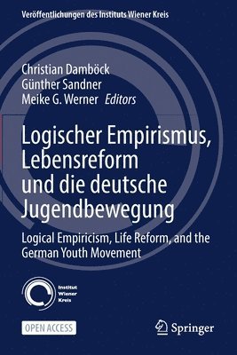 bokomslag Logischer Empirismus, Lebensreform und die deutsche Jugendbewegung