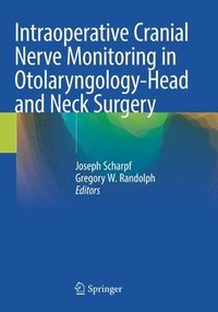 bokomslag Intraoperative Cranial Nerve Monitoring in Otolaryngology-Head and Neck Surgery