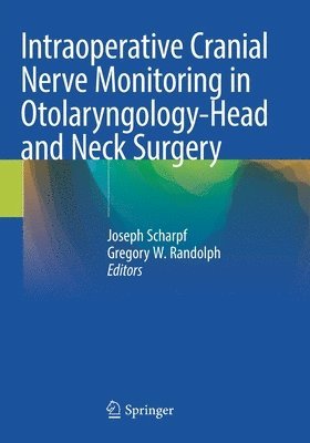 Intraoperative Cranial Nerve Monitoring in Otolaryngology-Head and Neck Surgery 1