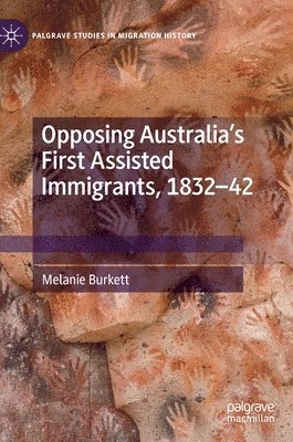 bokomslag Opposing Australia's First Assisted Immigrants, 1832-42