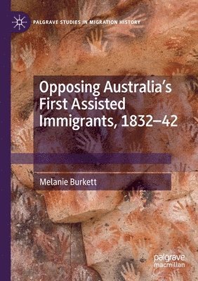 bokomslag Opposing Australia's First Assisted Immigrants, 1832-42