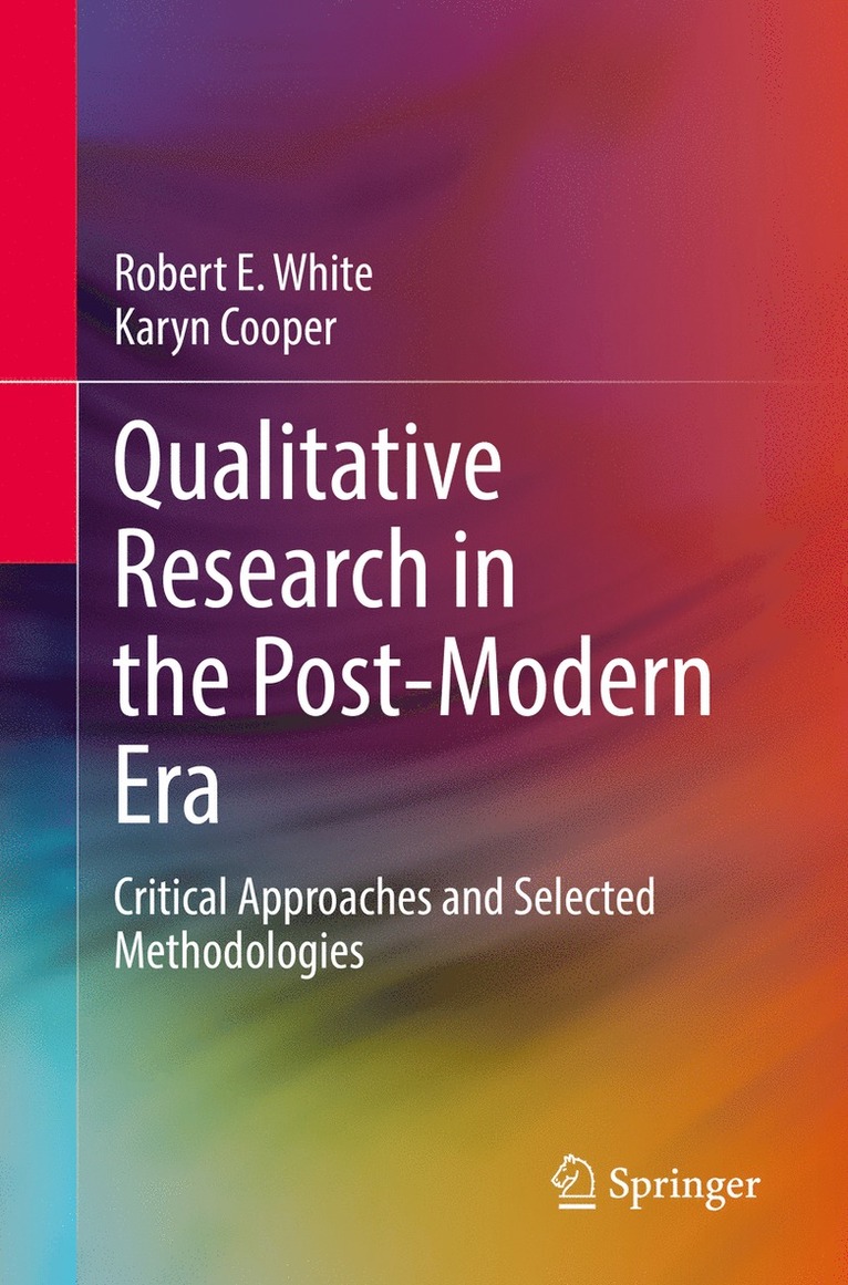 Robert E. White, Karyn Cooper - Qualitative Research in the Post-Modern Era, Häftad