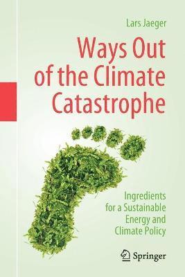 Ways Out of the Climate Catastrophe 1