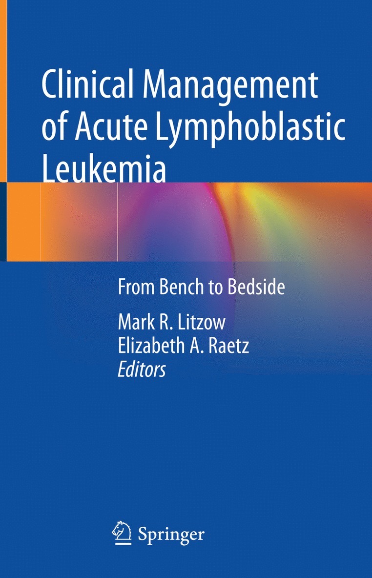 Mark R. Litzow, Elizabeth A. Raetz - Clinical Management of Acute Lymphoblastic Leukemia, Inbunden