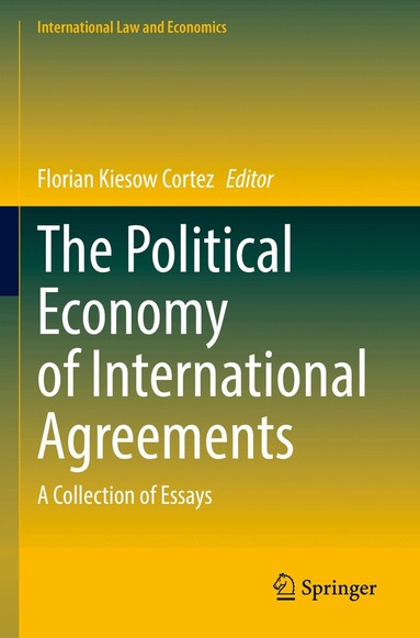 Florian Kiesow Cortez - Political Economy of International Agreements, Häftad