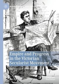 bokomslag Empire and Progress in the Victorian Secularist Movement