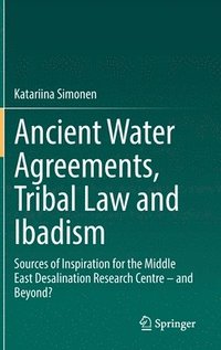 bokomslag Ancient Water Agreements, Tribal Law and Ibadism
