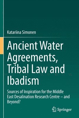 bokomslag Ancient Water Agreements, Tribal Law and Ibadism