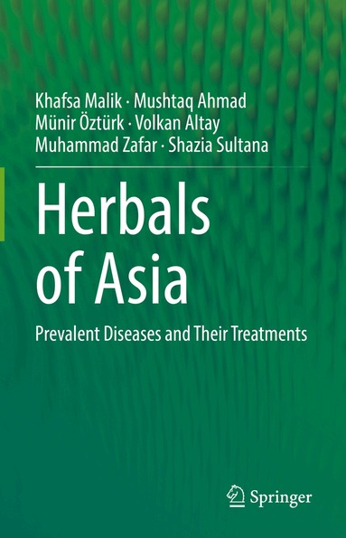 Khafsa Malik, Mushtaq Ahmad, Münir Öztürk, Volkan Altay, Muhammad Zafar, Shazia Sultana - Herbals of Asia, Inbunden