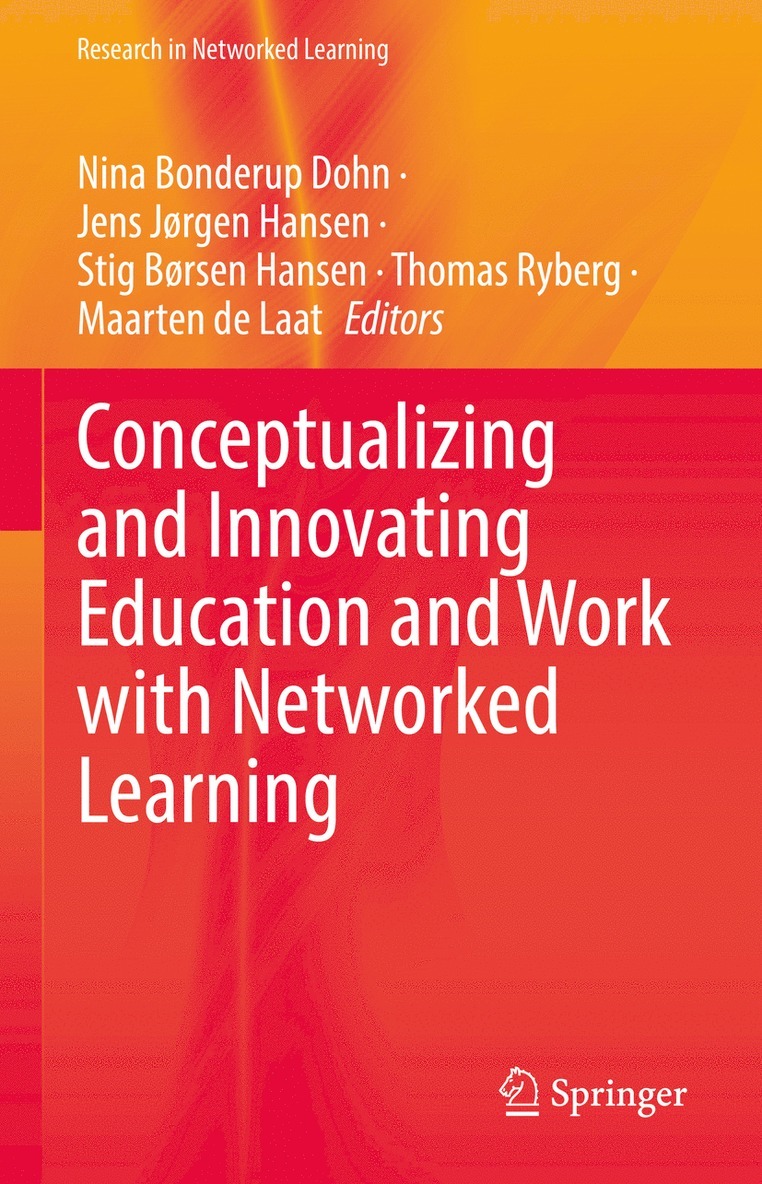 Conceptualizing and Innovating Education and Work with Networked Learning 1