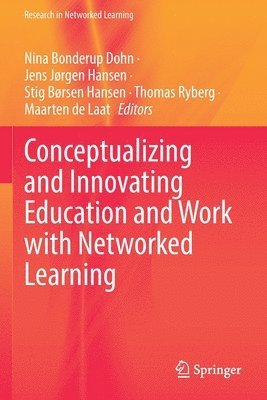 bokomslag Conceptualizing and Innovating Education and Work with Networked Learning